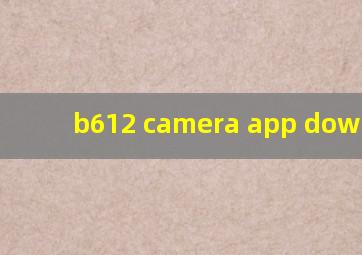 b612 camera app download